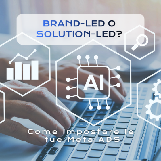 brand-led-o-solution-led-come-impostare-meta-ads